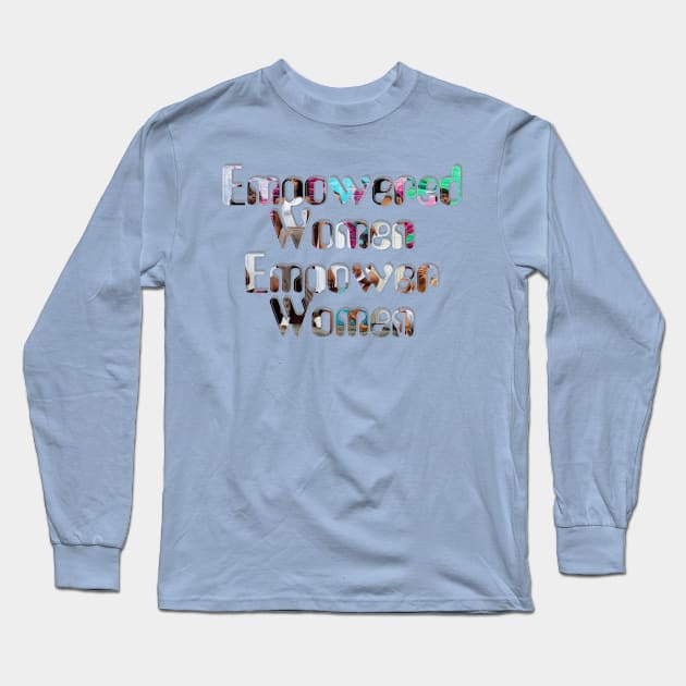 Empowered Women Empower Women Long Sleeve T-Shirt by afternoontees